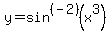 y=sin%5E%28-2%29%28x%5E3%29