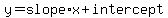 y=slope%2Ax%2Bintercept