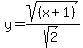 y=sqrt%28%28x%2B1%29%29%2Fsqrt%282%29