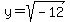 y=sqrt%28-12%29