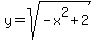 y=sqrt%28-x%5E2%2B2%29