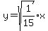 y=sqrt%281%2F15%29x
