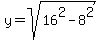 y=sqrt%2816%5E2-8%5E2%29