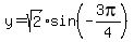 y=sqrt%282%29%2Asin%28-3pi%2F4%29