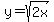 y=sqrt%282x%29