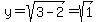 y=sqrt%283-2%29=sqrt%281%29