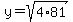 y=sqrt%284%2A81%29