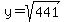 y=sqrt%28441%29