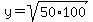 y=sqrt%2850%2A100%29