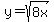 y=sqrt%288x%29