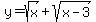 y=sqrt%28x%29%2Bsqrt%28x-3%29