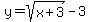 y=sqrt%28x%2B3%29-3
