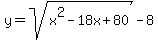 y=sqrt%28x%5E2-18x%2B80%29-8