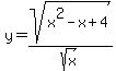 y=sqrt%28x%5E2-x%2B4%29%2Fsqrt%28x%29