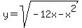 y=sqrt+%28-12x-x%5E2%29