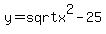 y=sqrtx%5E2+-25