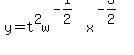 y=t%5E2w%5E%28-1%2F2%29x%5E%28-3%2F2%29