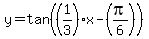 y=tan%28%281%2F3%29x-%28pi%2F6%29%29