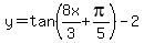 y=tan%288x%2F3%2Bpi%2F5%29-2