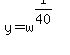 y=w%5E%281%2F40%29