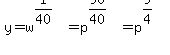 y=w%5E%281%2F40%29=p%5E%2890%2F40%29=p%5E%289%2F4%29
