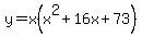 y=x%28x%5E2+%2B+16x+%2B+73%29