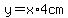 y=x%2A4cm