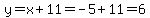 y=x%2B11=-5%2B11=6