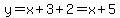 y=x%2B3%2B2=x%2B5