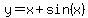 y=x%2Bsin%28x%29