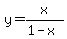 y=x%2F%281-x%29