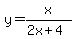 y=x%2F%282x%2B4%29
