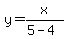 y=x%2F%285-4%29