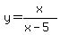 y=x%2F%28x-5%29