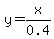 y=x%2F0.4