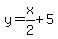 y=x%2F2%2B5
