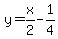 y=x%2F2-1%2F4