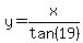 y=x%2Ftan%2819%29