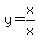 y=x%2Fx