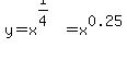 y=x%5E%281%2F4%29=x%5E0.25
