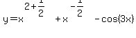 y=x%5E%282%2B1%2F2%29%2Bx%5E%28-1%2F2%29-cos%283x%29