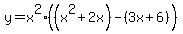 y=x%5E2%28%28x%5E2%2B2x%29-%283x%2B6%29%29