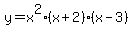 y=x%5E2%28x%2B2%29%28x-3%29%29