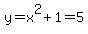 y=x%5E2%2B1=5
