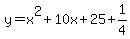 y=x%5E2%2B10x%2B25%2B1%2F4