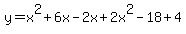 y=x%5E2%2B6x-2x%2B2x%5E2-18%2B4