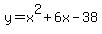 y=x%5E2%2B6x-38