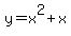 y=x%5E2%2Bx