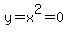 y=x%5E2=0