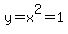 y=x%5E2=1